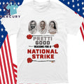Pretti Good Reason For A National Strike Renee Good And Alex Pretti Shirt