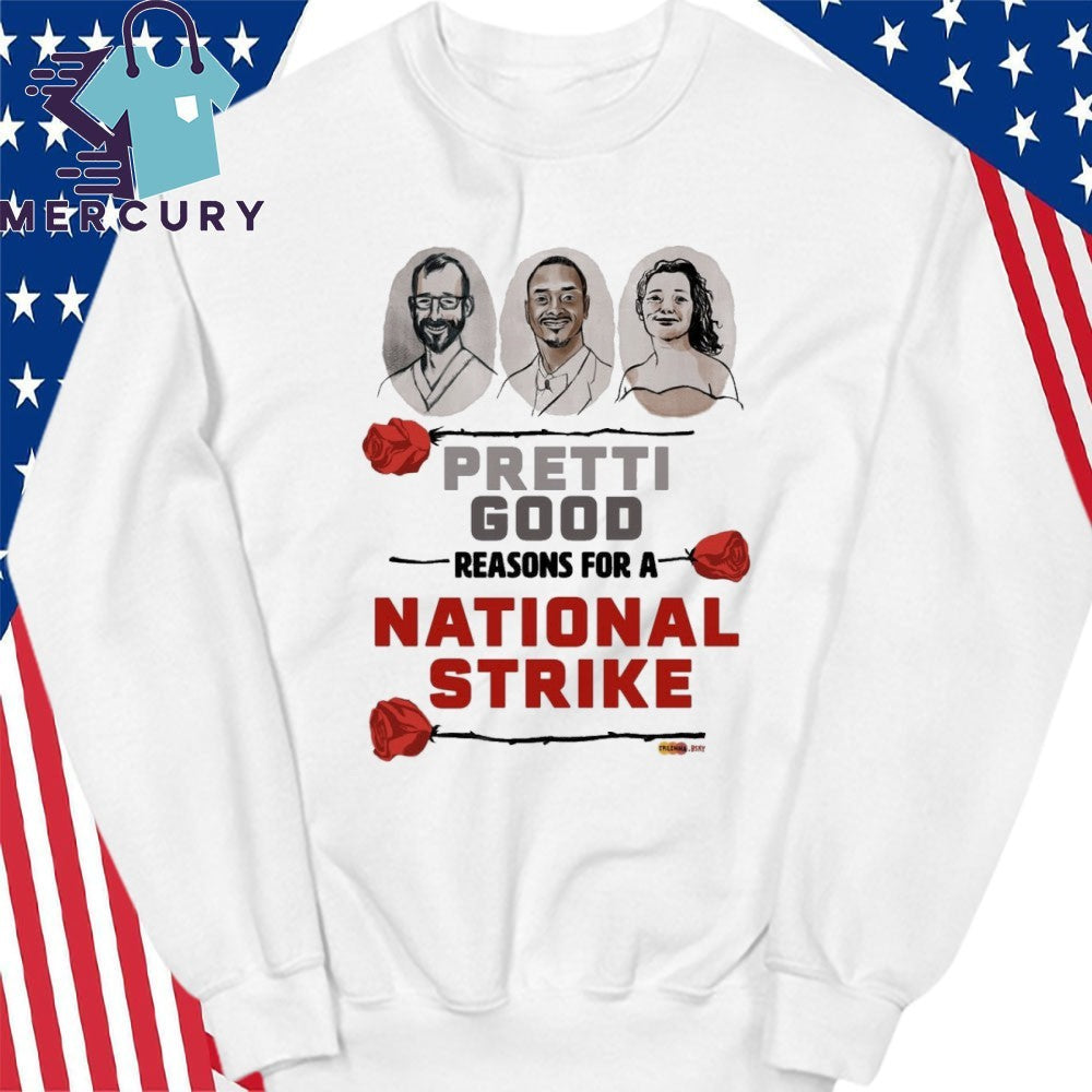 Pretti Good Reason For A National Strike Renee Good And Alex Pretti Shirt