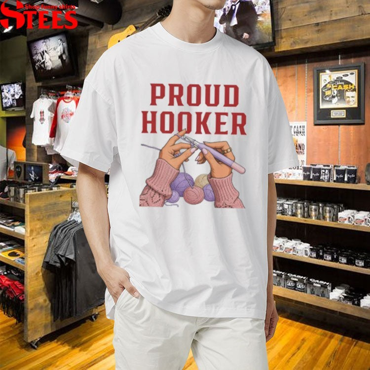 Proud Hooker Hands T-shirts