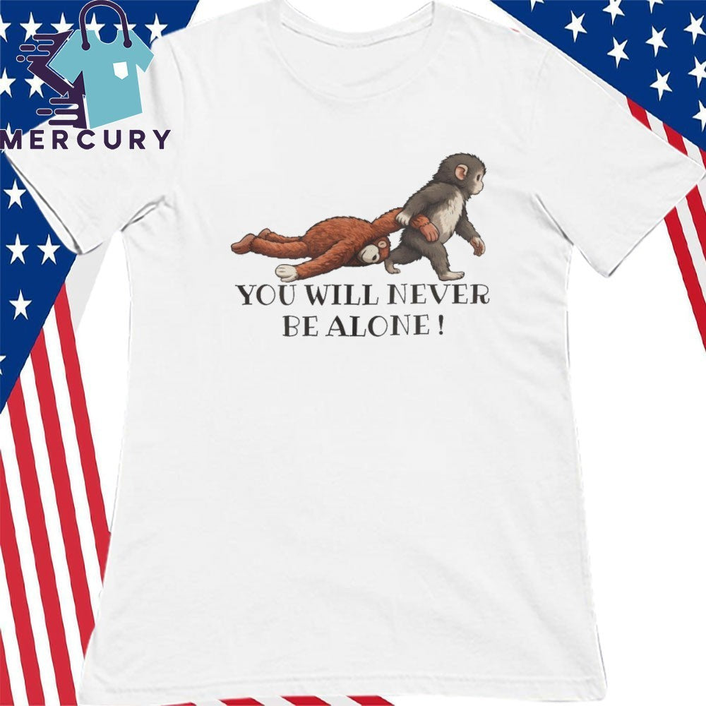 Punch The Monkey You Will Never Be Alone Shirt