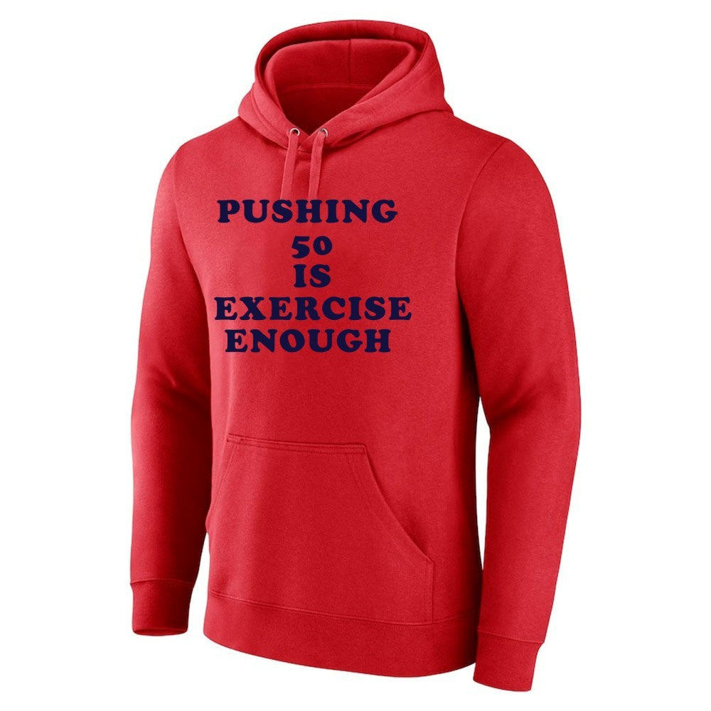 Pushing 50 Is Exercise Enough Shirt