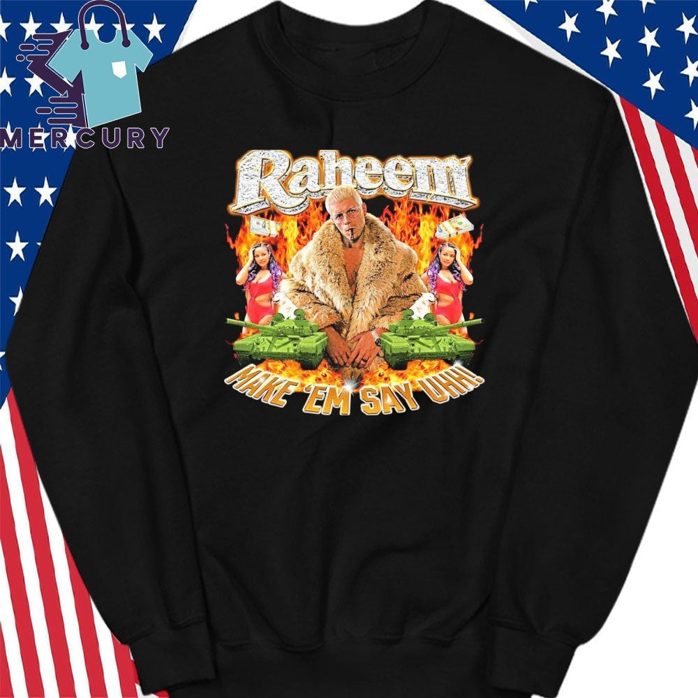 Raheem Make ‘Em Say Uhh Shirt