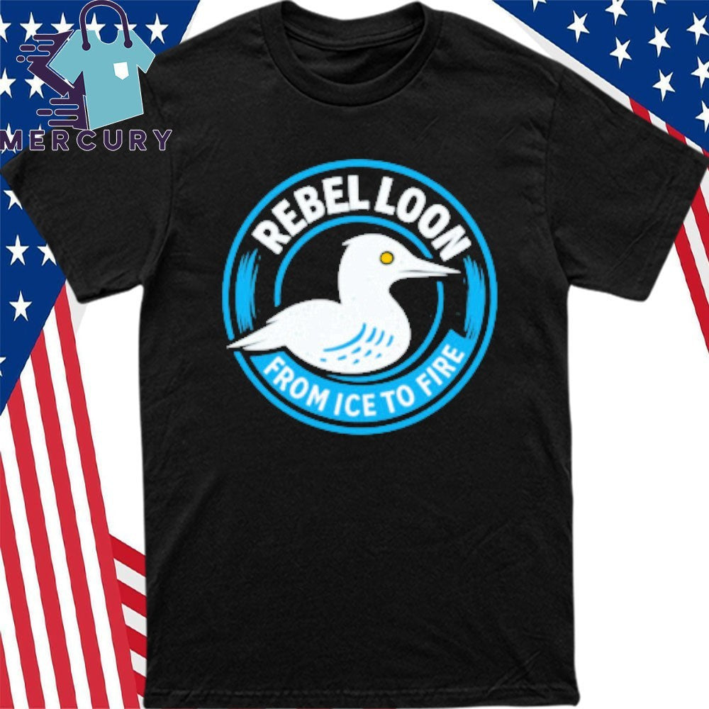 Rebel Loon From Ice to Fire Shirt