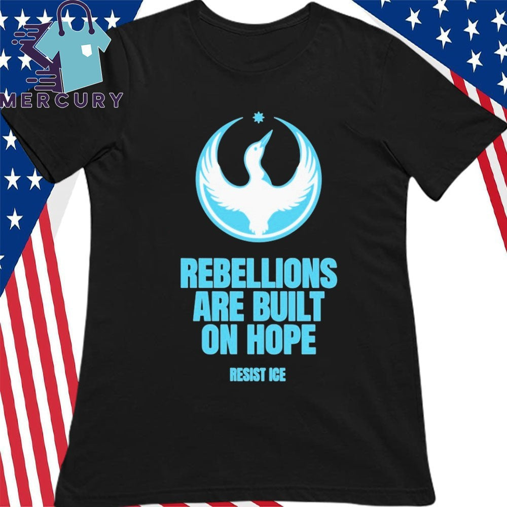 Rebellions Are Built On Hope Resist ICE Shirt