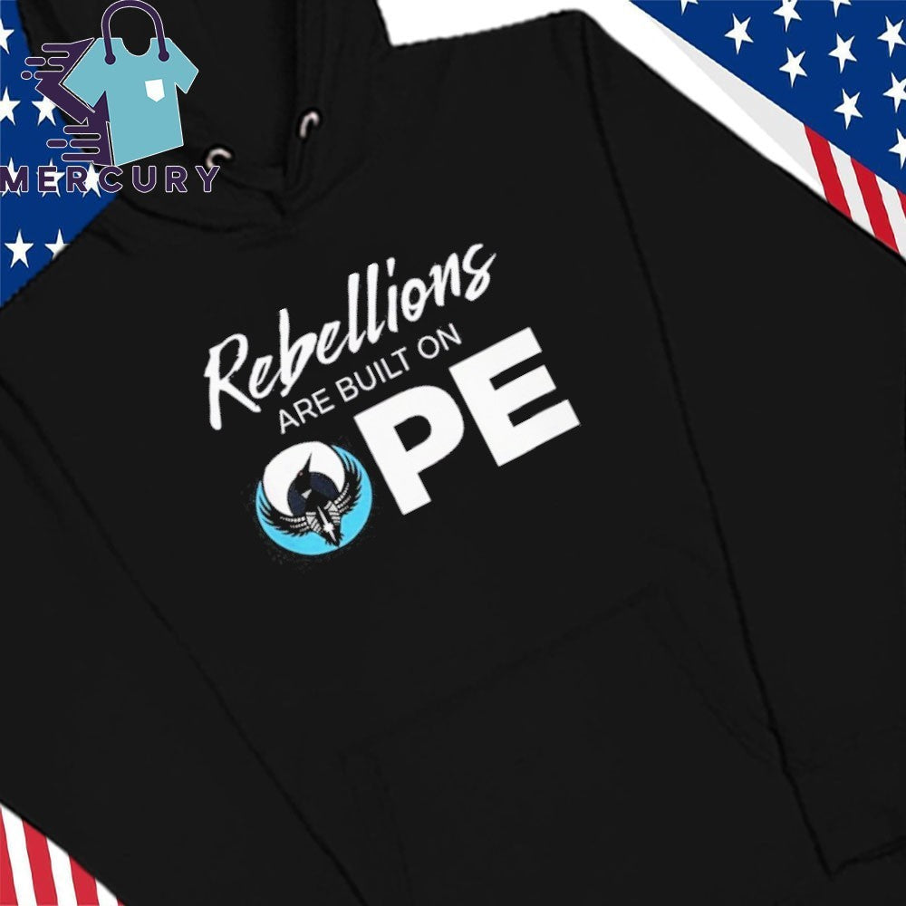 Rebellions Are Built On OPE Rebel Alliance Shirt