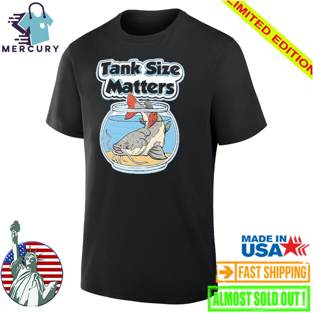 Redtail Catfish Tank Size Matters Shirt