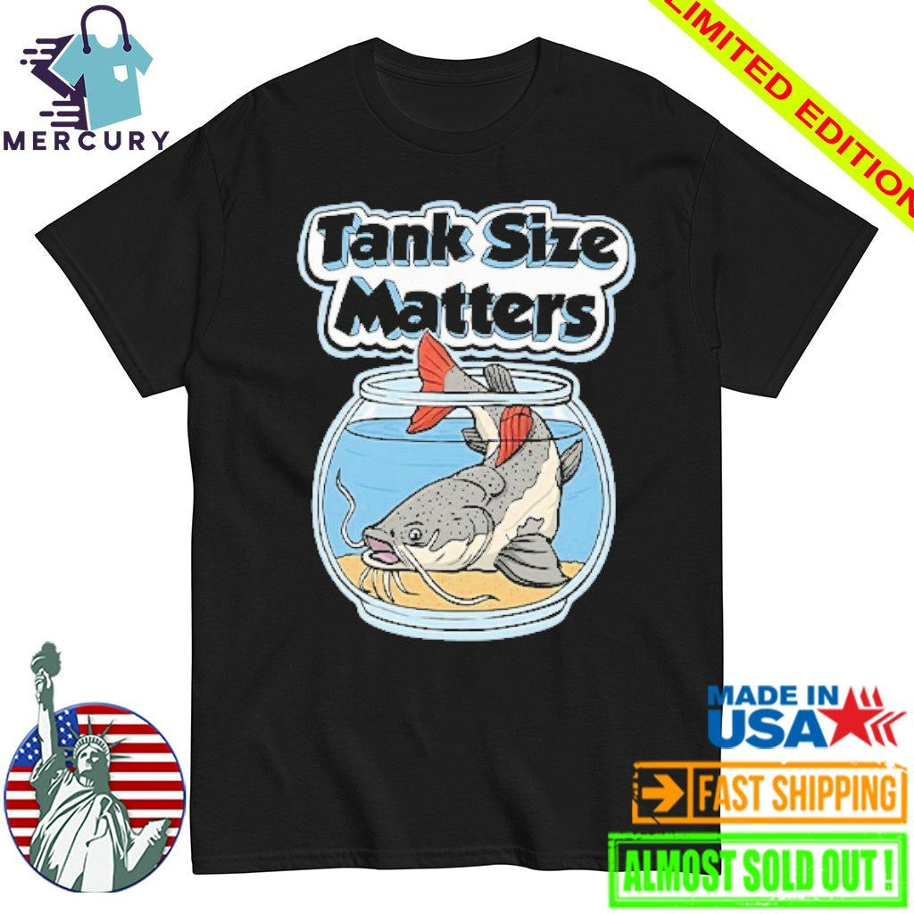 Redtail Catfish Tank Size Matters Shirt