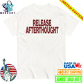Release Afterthought Shirt