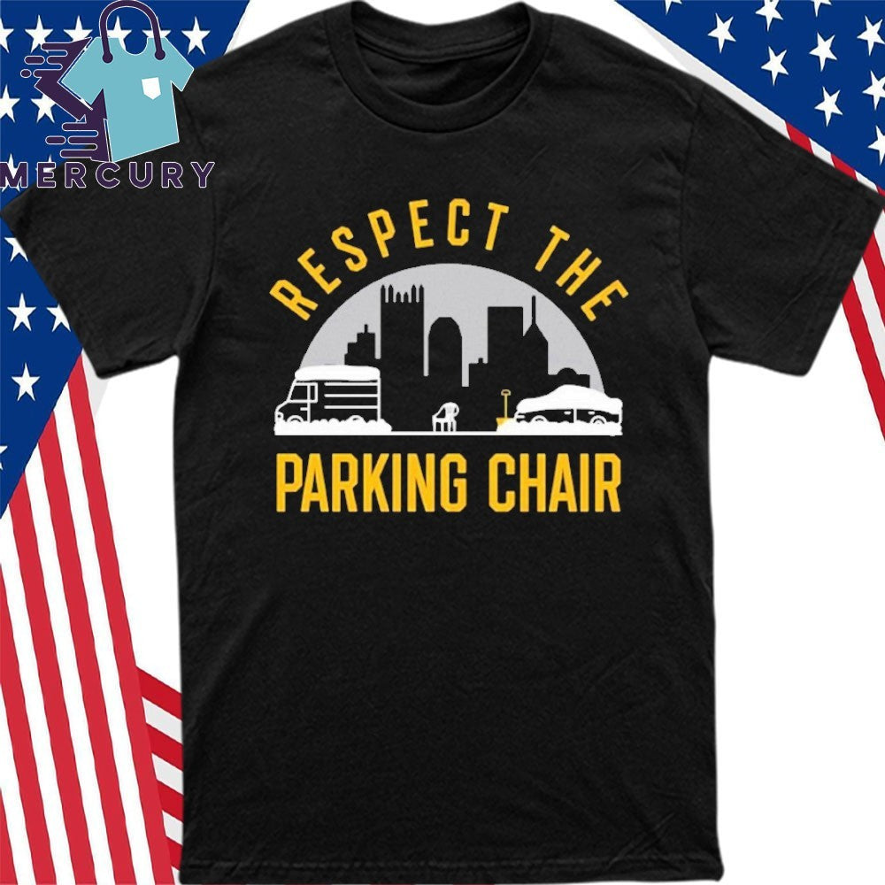 Respect The Parking Chair In Pittsburgh USA Shirt