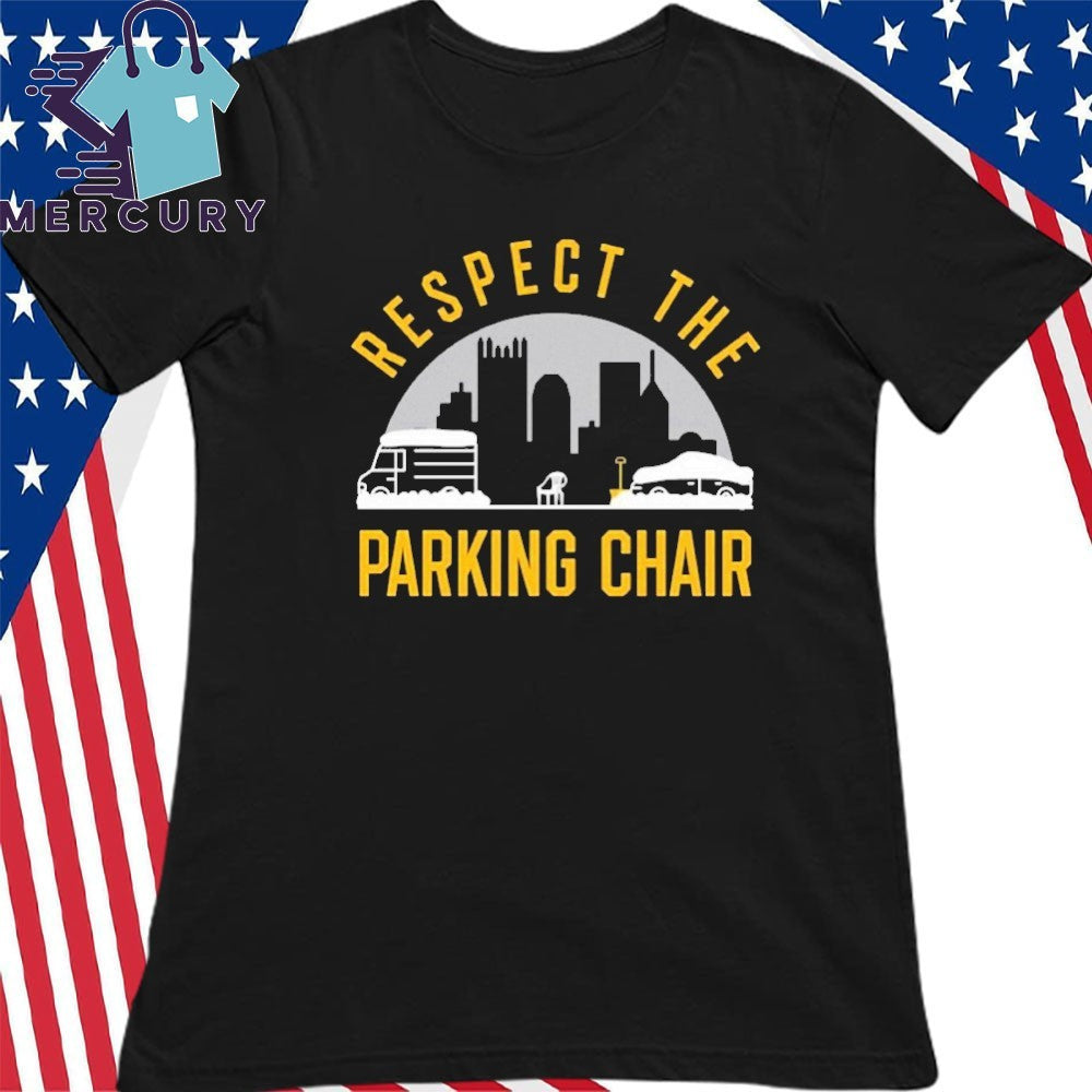 Respect The Parking Chair In Pittsburgh USA Shirt
