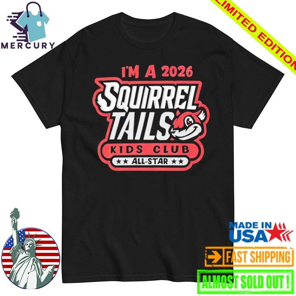 Richmond Flying Squirrel I’m A 2026 Squirrel Tails Kids Club All Star Shirt