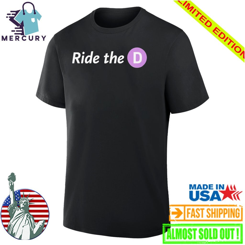 Ride The D Shirt