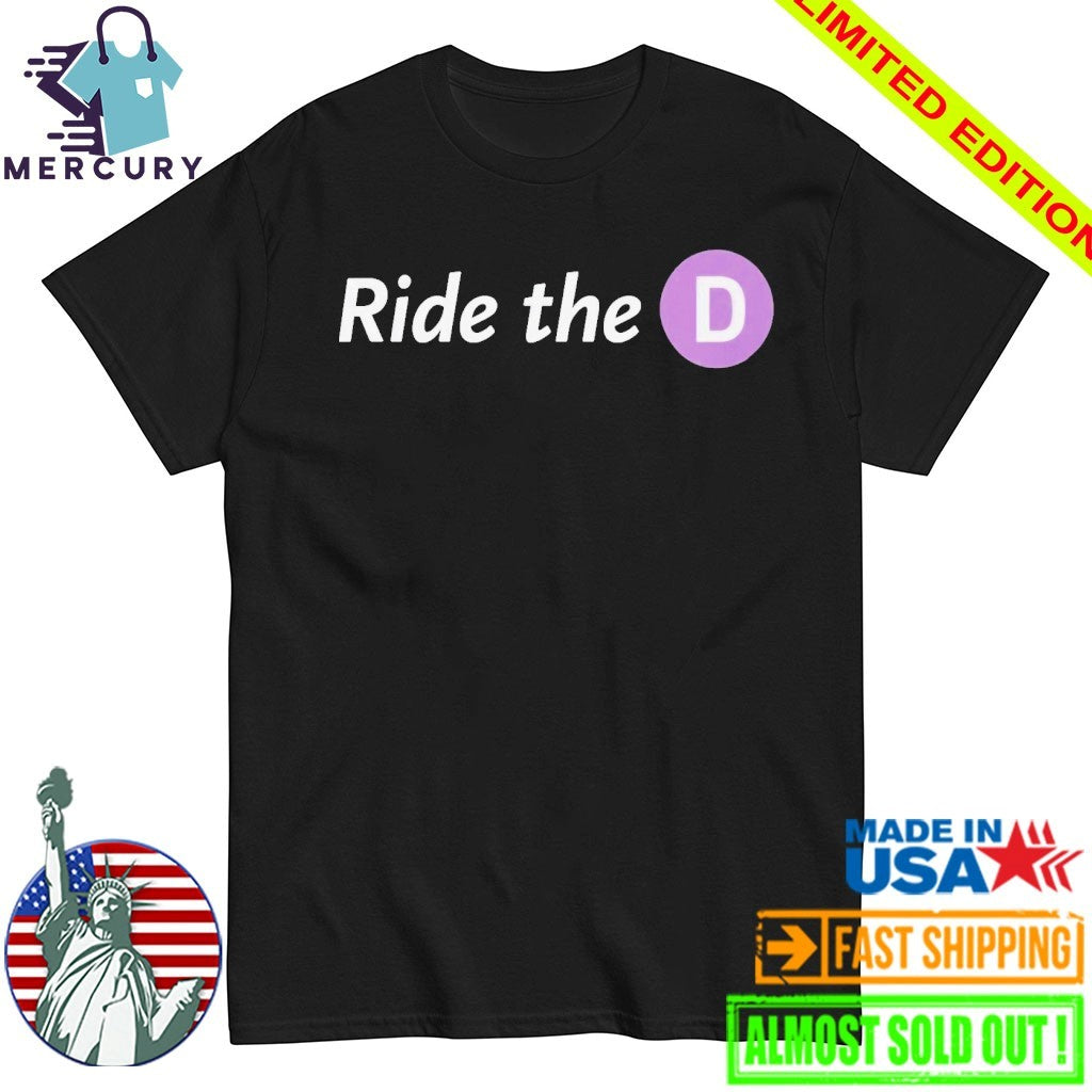 Ride The D Shirt