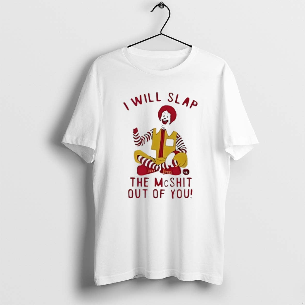 Official Ronald Mcdonald Clown I Will Slap The Mcshit Out Of You T-Shirts, Hoodie, Sweatshirt | CoreVibeTees.com