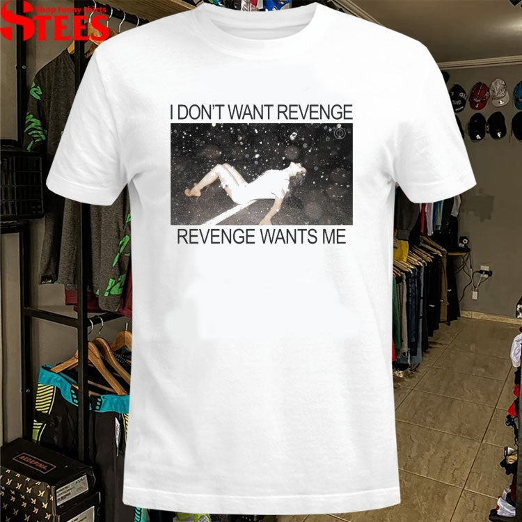 Rosalia I Don’t Want Revenge Revenge Wants Me T-shirts