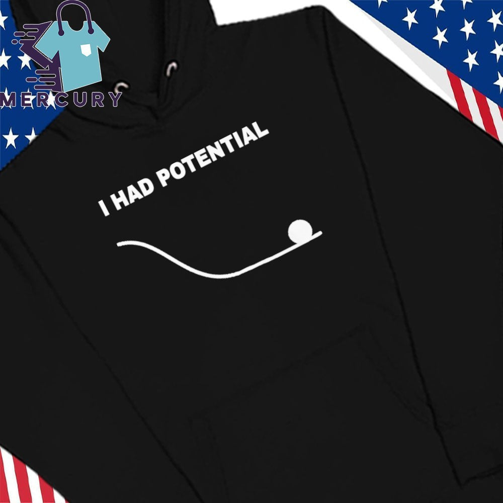 Ryan Gosling I Had Potential Shirt