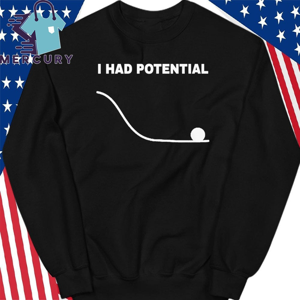Ryan Gosling I Had Potential Shirt
