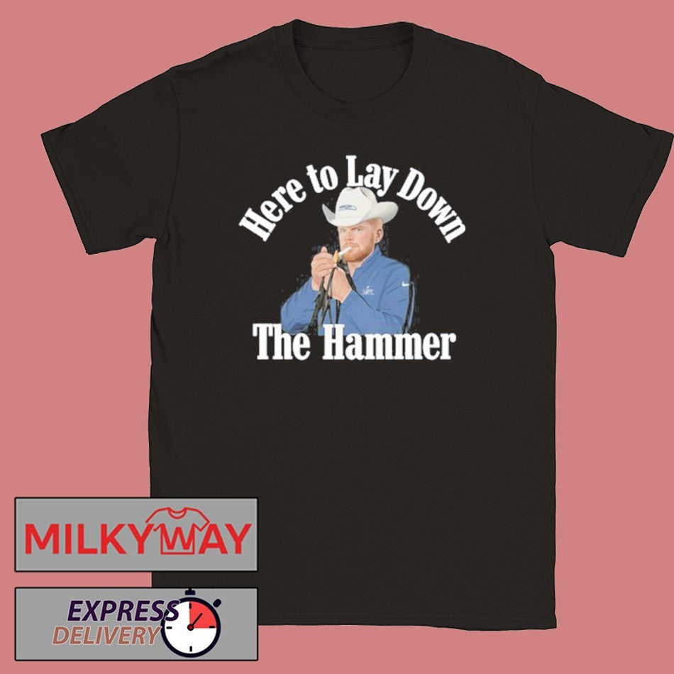 Sam Darnold Wearing Here To Lay Down The Hammer SHIRT