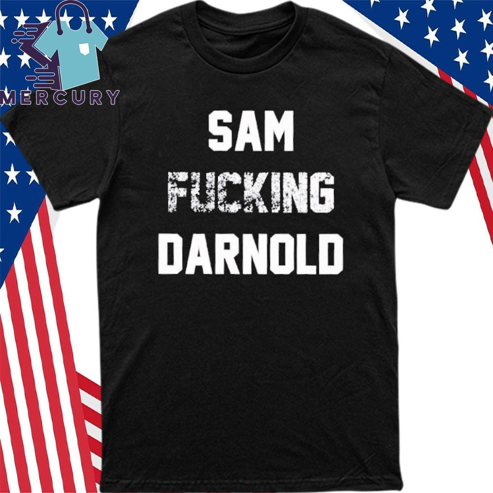 Sam Fucking Darnold Shirt