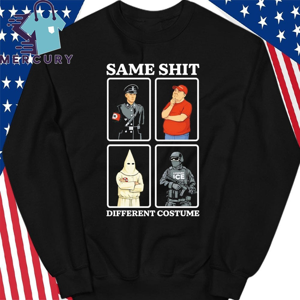 Same Shit Different Costume anti Fascist and anti Trump Shirt