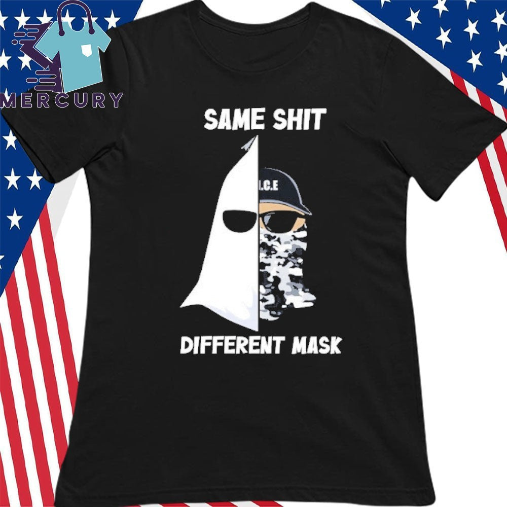 Same Shit Different Mask Ku Klux Klan And Ice Shirt