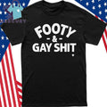 Sarah Spain Footy & Gay Shit Shirt