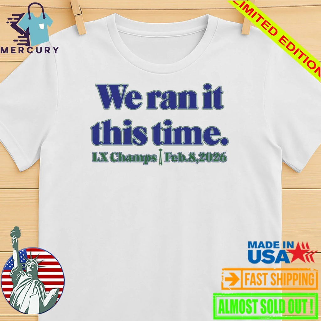 Seahawk We Ran It This Time Shirt