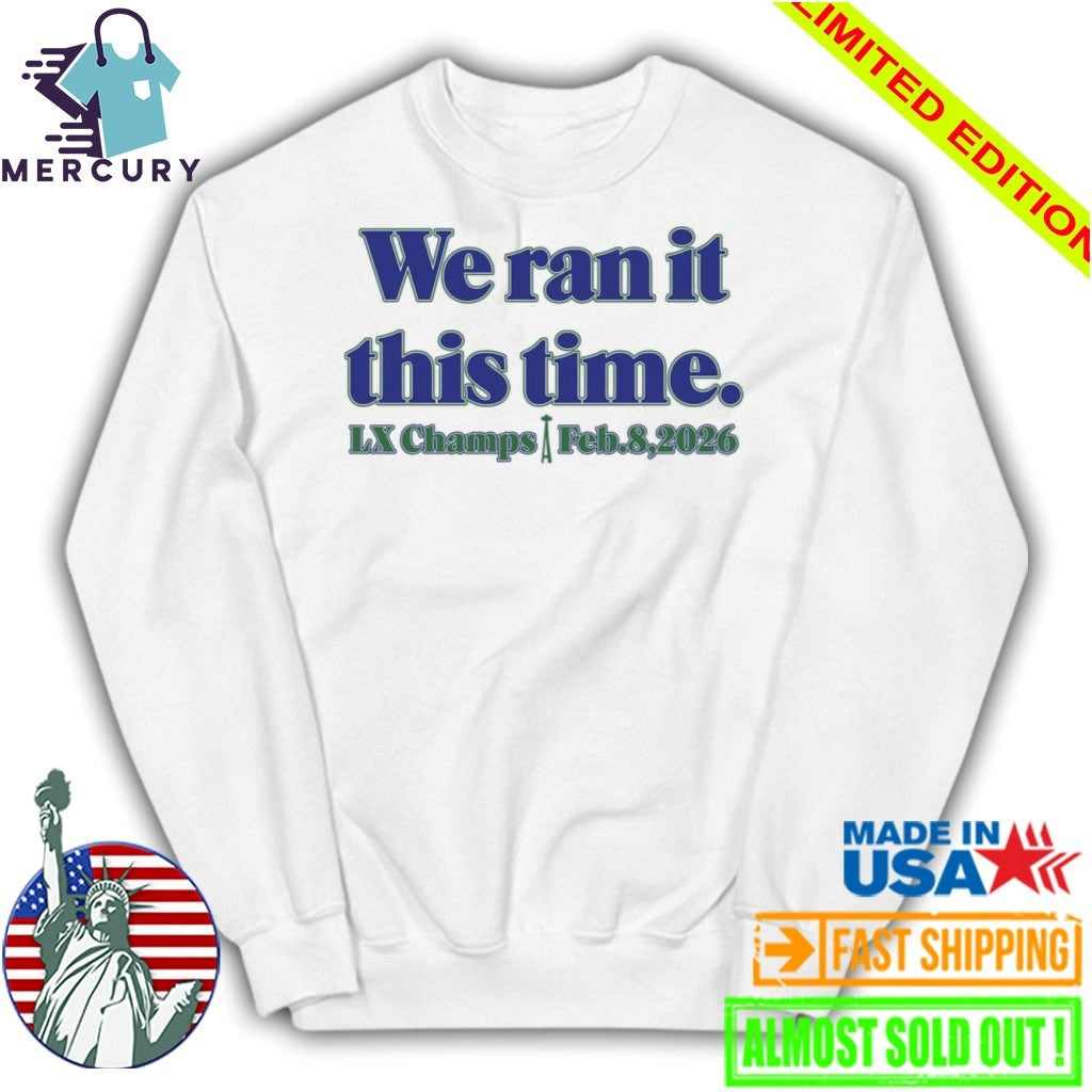 Seahawk We Ran It This Time Shirt