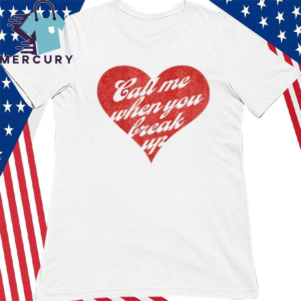 Selena Gomez Call Me When You Break Up Valentine 2026 Shirt