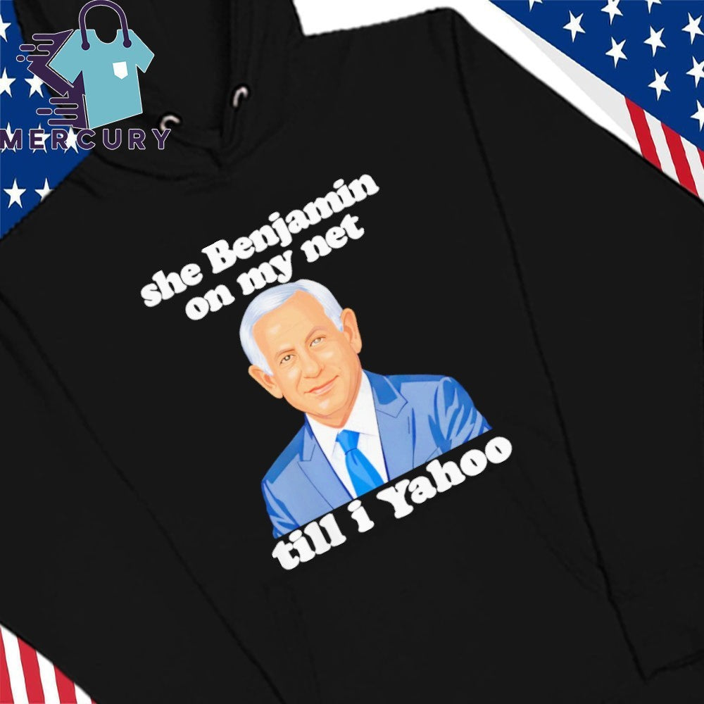She Benjamin On My Net Till I Yahoo Shirt