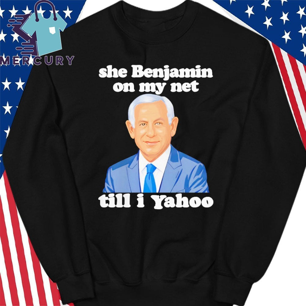 She Benjamin On My Net Till I Yahoo Shirt