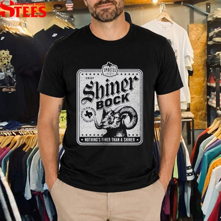 Shiner Bock Nothing’s Finer Than A Shiner Ram T-shirts