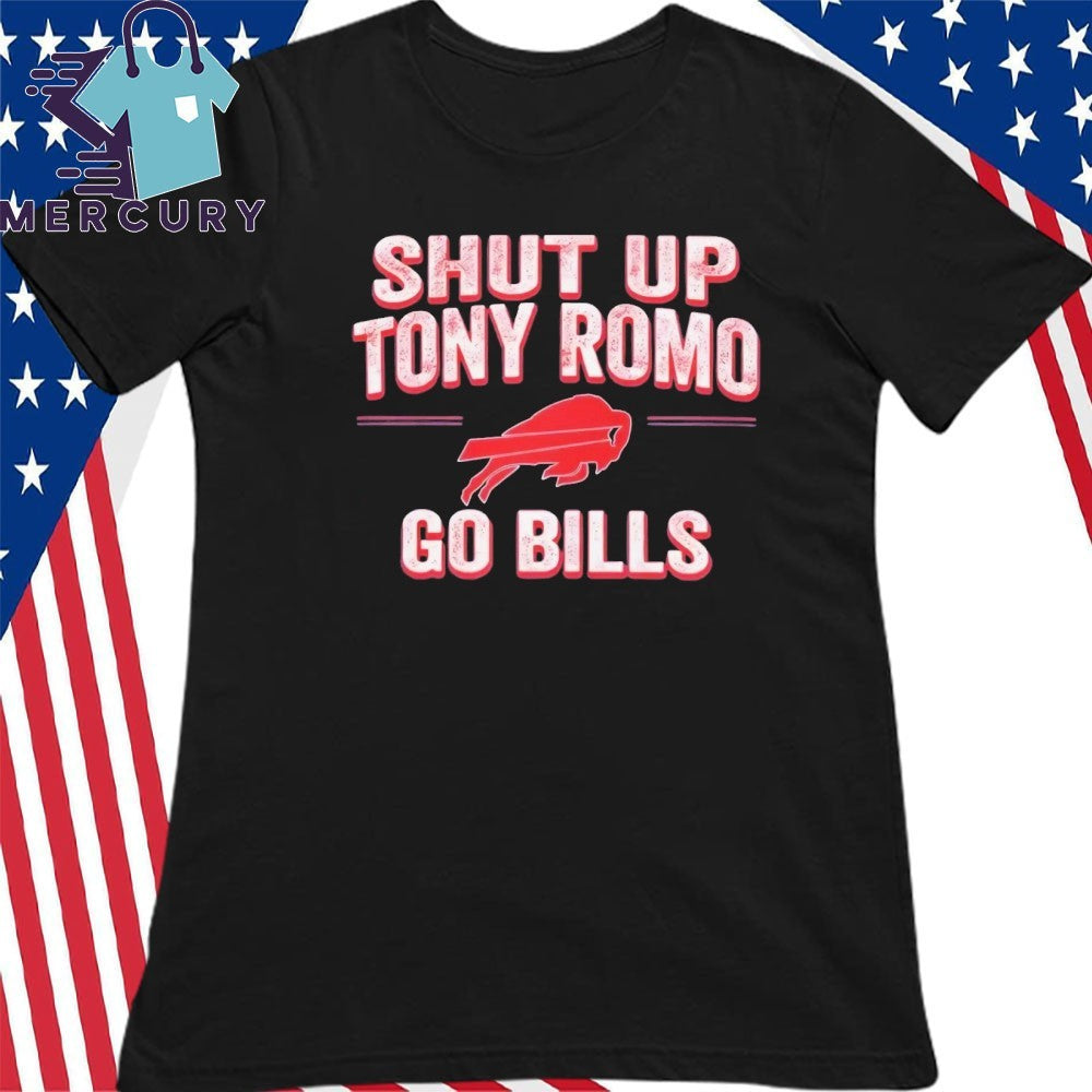 Shut Up Tony Romo Go Bills Shirt