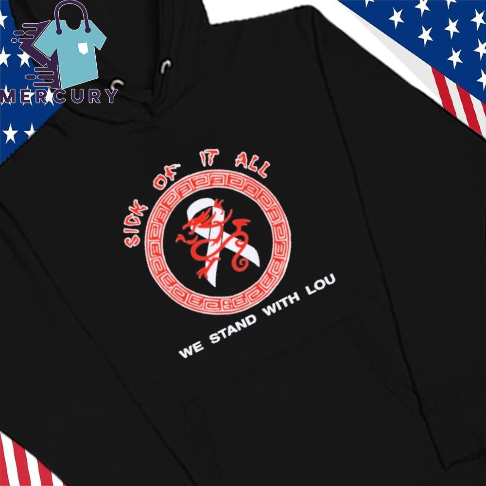 Sick Of It All We Stand With Lou Shirt