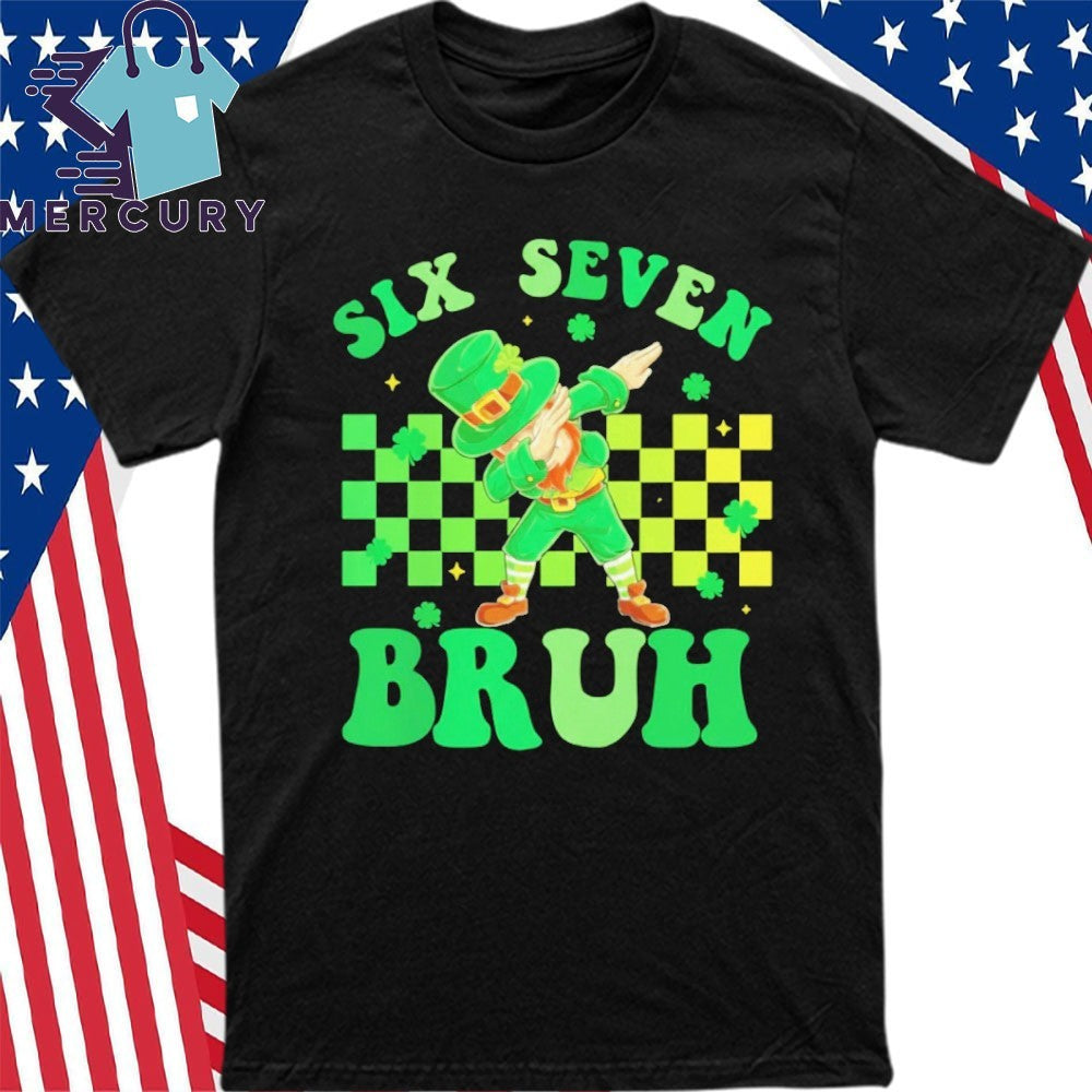 Six Seven Bruh St Patrick’s Day 6-7 Meme 67 shirt