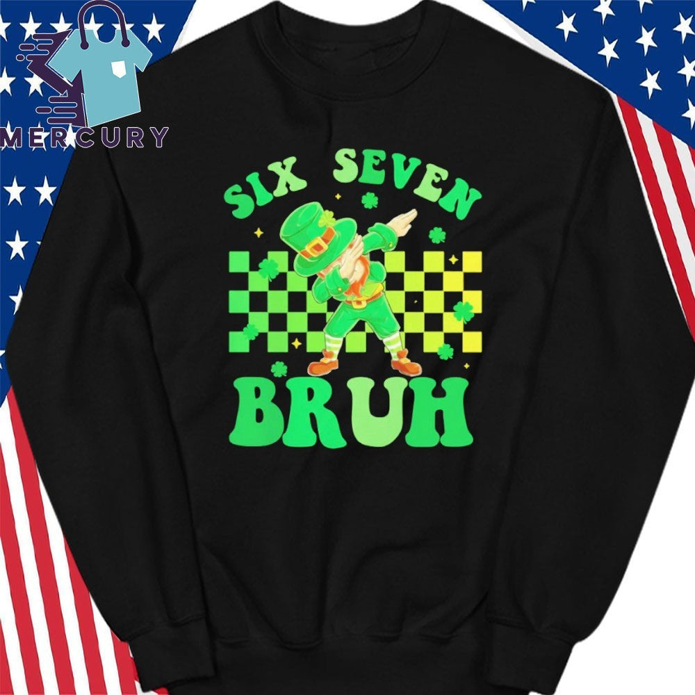 Six Seven Bruh St Patrick’s Day 6-7 Meme 67 shirt