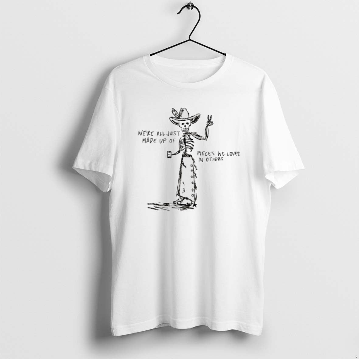 Official Skeleton Cowboy Were All Just Made Up Of Pieces We Loved In Others T-Shirts, Hoodie, Sweatshirt | CoreVibeTees.com
