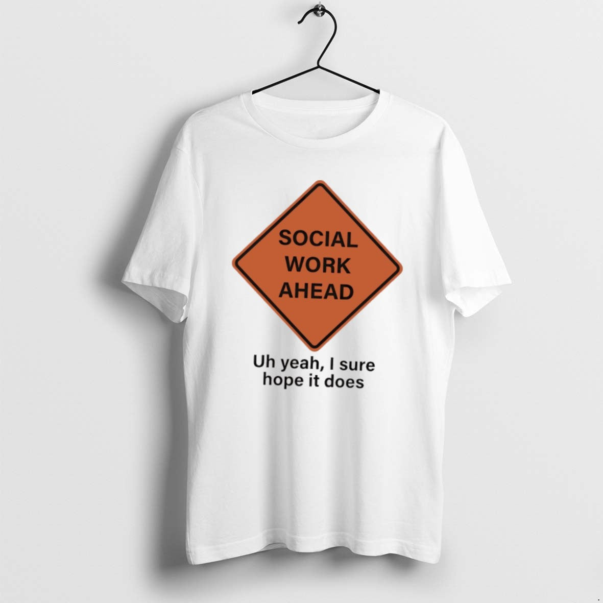 Official Social Work Ahead Uh Year I Sure Hope It Does T-Shirts, Hoodie, Sweatshirt | CoreVibeTees.com