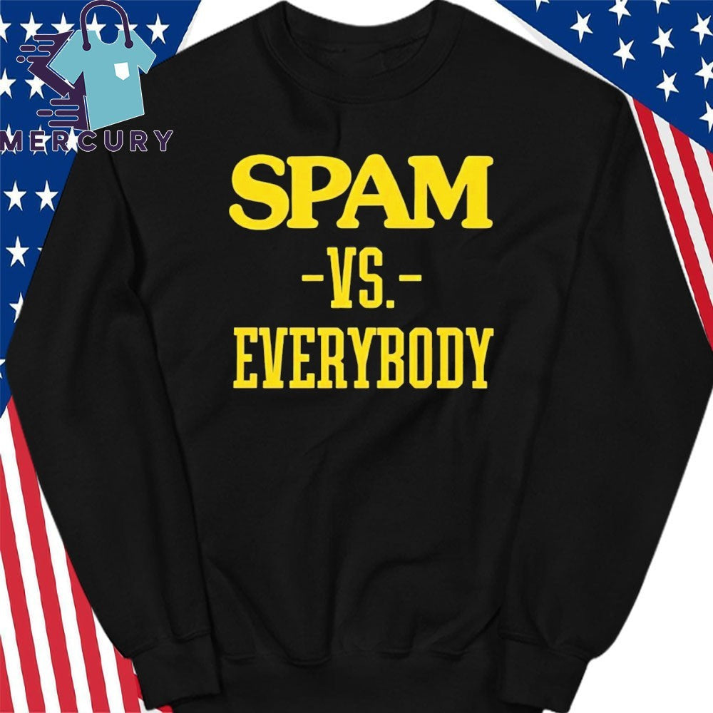Spam VS Everybody Shirt