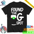 St. Patrick’s Day Found The G Spot Shirt