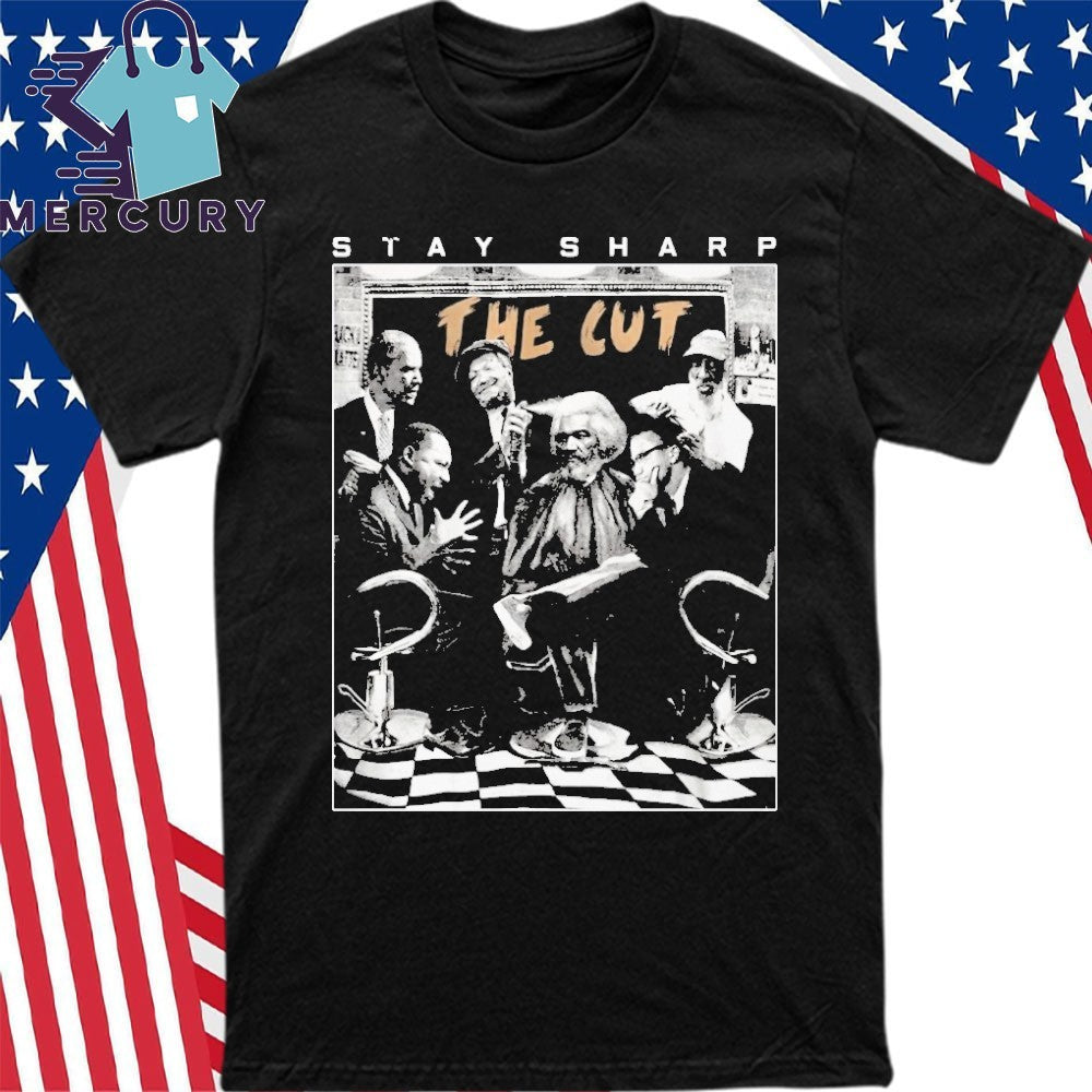 Stay Sharp The Cust Shirt
