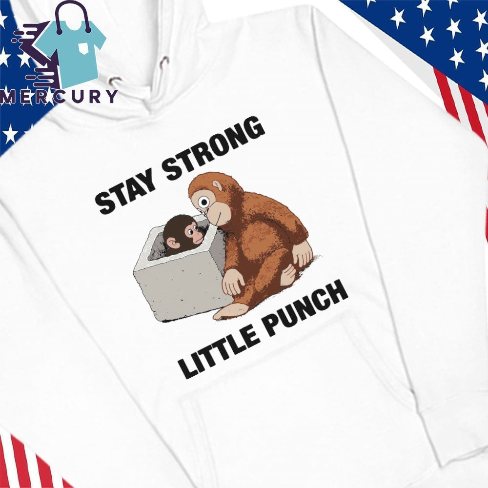 Stay Strong Little Punch Monkey Shirt