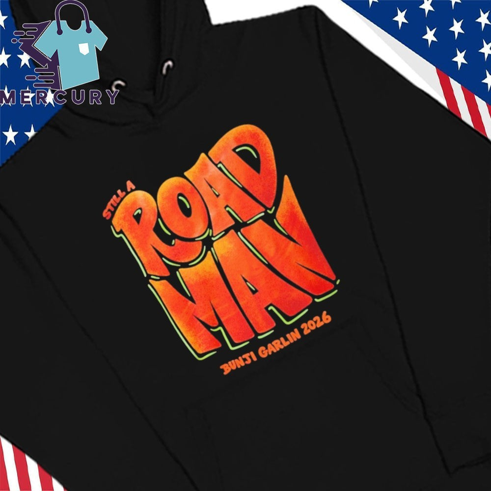 Still A Roadman Bunji Garlin 2026 Shirt