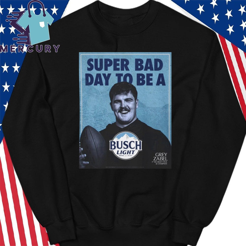 Super Bad Day to Be a Busch Light Shirt