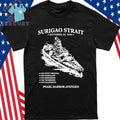 Surigao Straits Pearl Harbor Avenged Oct 15 1994 Shirt