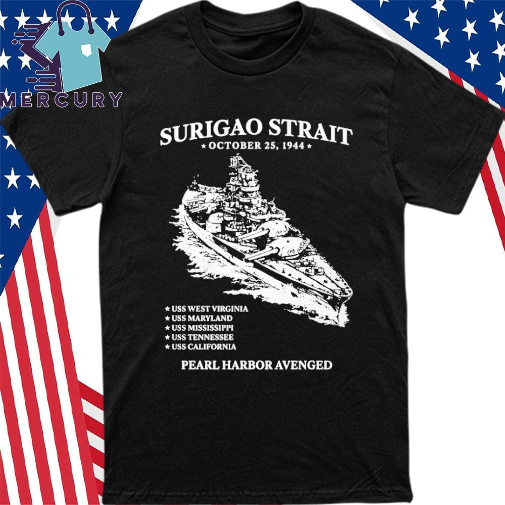 Surigao Straits Pearl Harbor Avenged Oct 15 1994 Shirt