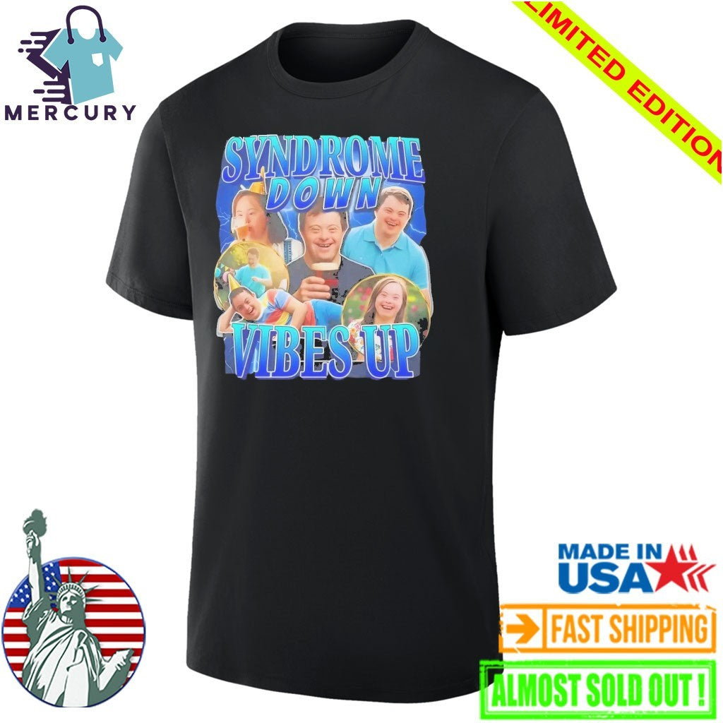Syndrome Down Vibes Up Shirt