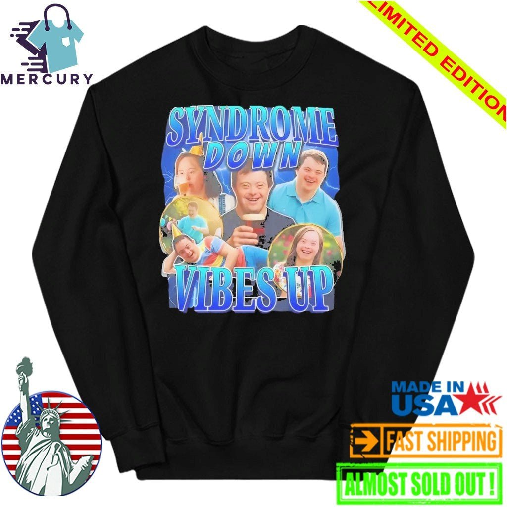Syndrome Down Vibes Up Shirt