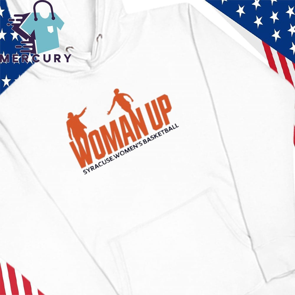Syracuse 2026 Women’s Basketball Woman Up Shirt
