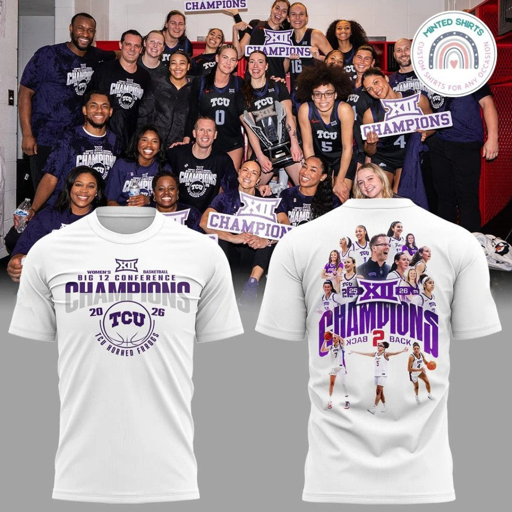 TCU Horned Frogs Women Basketball Big 12 Champions Special Shirt